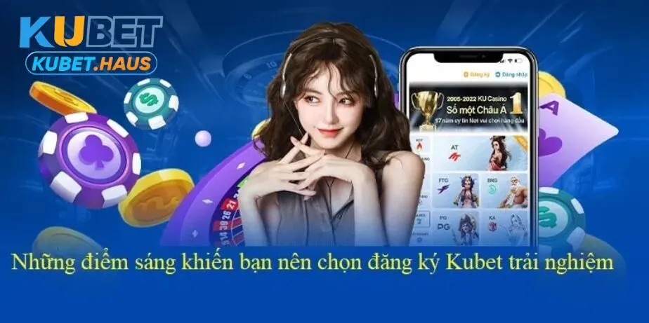 Lợi ích khi đăng ký Kubet mà bạn nên nắm bắt