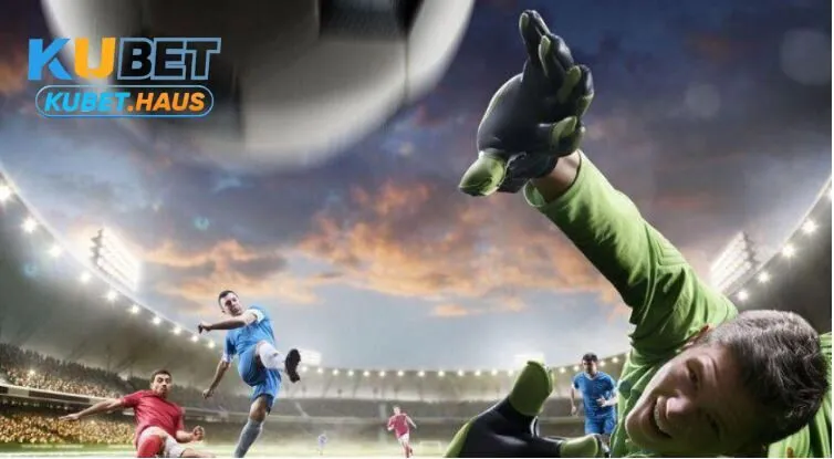 Rủ do và lợi nhuận của Kèo Châu Âu Kubet