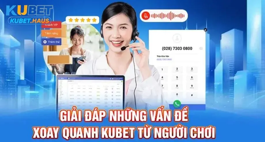 Giải đáp FAQs giúp khách hàng hiểu hết khi đến với Kubet